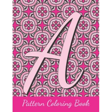 Pattern Coloring Book: monogram letters, intricate coloring pages for adults