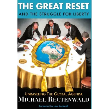 The Great Reset and the Struggle for Liberty: Unraveling the Global Agenda