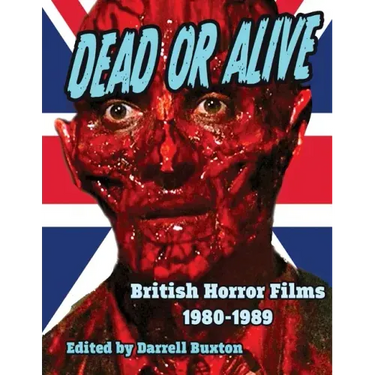 Dead or Alive British Horror Films 1980-1989
