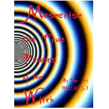 Mesmerism the True Power's of the Witch...