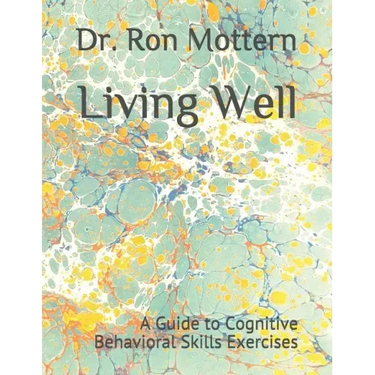 Living Well: A Guide to Cognitive Behavioral Skills Exercises