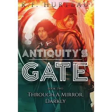 Antiquity's Gate: Through A Mirror, Darkly