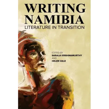 Writing Namibia: Literature in Transition