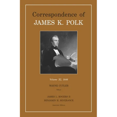 Correspondence of James K. Polk, Volume 11: Volume 11, 1846