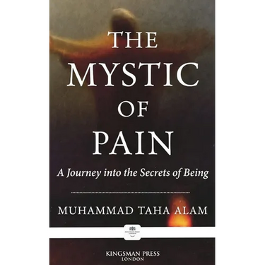The Mystic of Pain: A Journey into the Secrets of Being