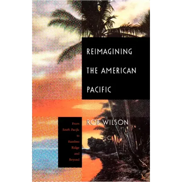 Reimagining the American Pacific: From South Pacific to Bamboo Ridge and Beyond