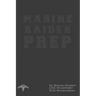 Marine Raider Prep: 12 Week Marine Raider Prep Guide