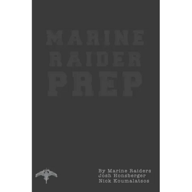 Marine Raider Prep: 12 Week Marine Raider Prep Guide