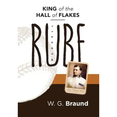 Rube Waddell: King of the Hall of Flakes
