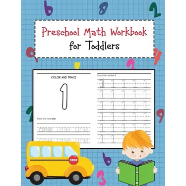 Preschool Math Workbook for Toddlers: Beginner Learning Book with Number Tracing and Math Activities Tracing, Counting, Matching and Color for Kids Ag
