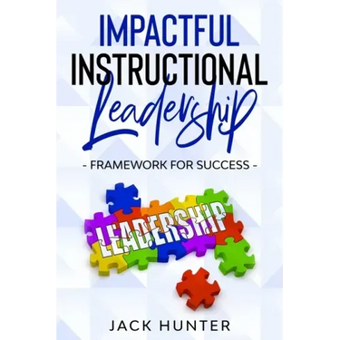 Impactful Instructional Leadership & Framework for Success