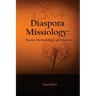 Diaspora Missiology: Theory, Methodology, and Practice