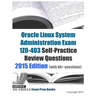 Oracle Linux System Administration Exam 1Z0-403 Self-Practice Review Questions: 2015 Edition (with 80+ questions)