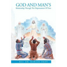 God and Man's Relationship Through The Dispensations Of Time