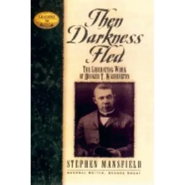 Then Darkness Fled: The Liberating Wisdom of Booker T. Washington
