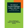 The Letters of the Duke of Wellington to Miss J. 1834-1851; Edited by Extracts from the Diary of the Latter
