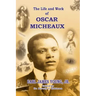 The Life and Work of Oscar Micheaux: Pioneer Black Author and Filmmaker 1884-1951