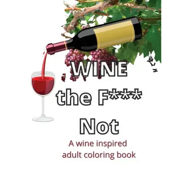 Wine The F*** Not