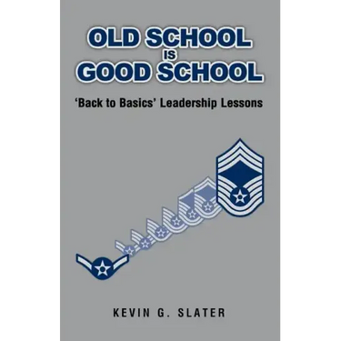 Old School is Good School: 'Back to Basics' Leadership Lessons