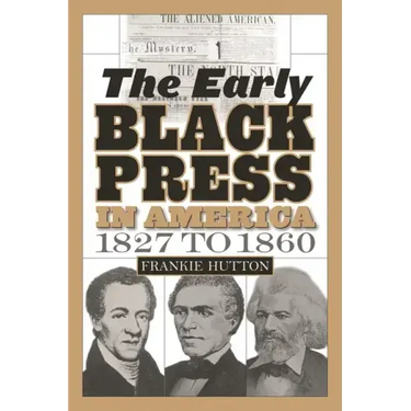 The Early Black Press in America, 1827 to 1860