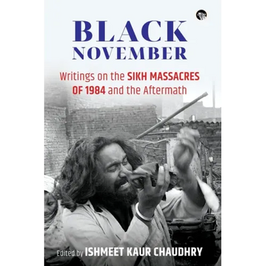 Black November: Writings on the Sikh Massacres of 1984 and the Aftermath