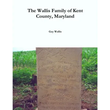 The Wallis Family of Kent County, Maryland