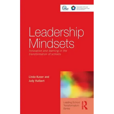 Leadership Mindsets: Innovation and Learning in the Transformation of Schools