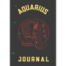 Aquarius Journal: This 7x10 Zodiac Aquarius Journal Includes 12 Monthly Planner Pages - 100 Journal Pages - 50 Activity Mazes - 200 Rand