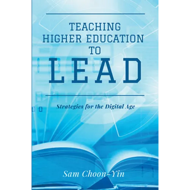 Teaching Higher Education to Lead: Strategies for the Digital Age