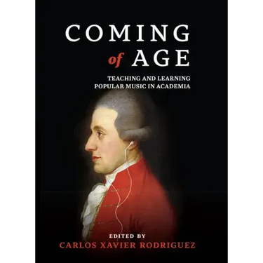 Coming of Age: Teaching and Learning Popular Music in Academia
