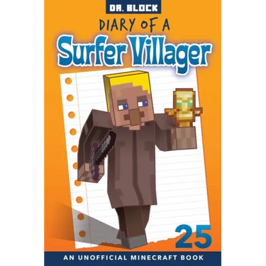 Diary of a Surfer Villager, Book 25: an unofficial Minecraft book