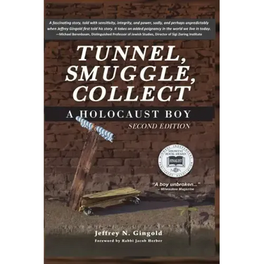 Tunnel, Smuggle, Collect: A Holocaust Boy