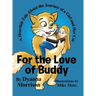 For the Love of Buddy: A Heartfelt Tale About the Journey of a Girl and Her Cat