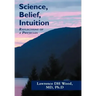 Science, Belief, Intuition: Reflections of a Physician