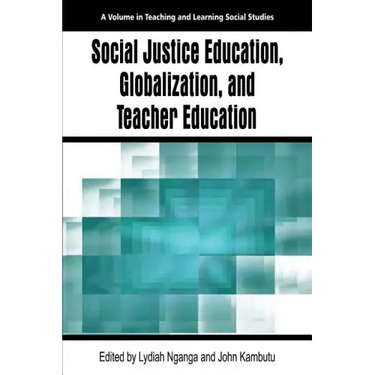 Social Justice Education, Globalization, and Teacher Education