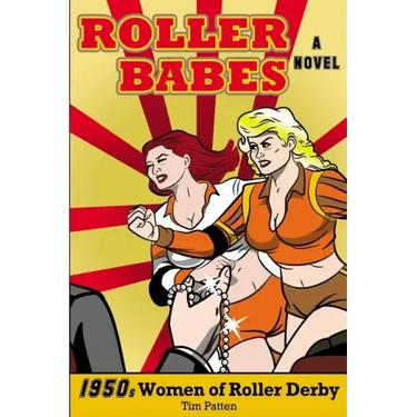 Roller Babes: 1950's Women of the Roller Derby