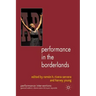 Performance in the Borderlands