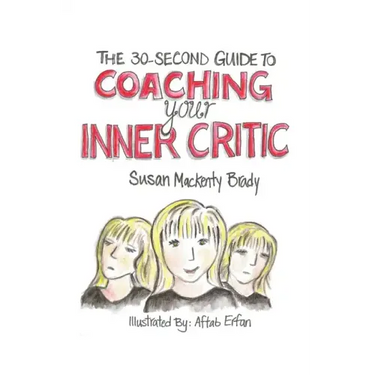 The 30-Second Guide to Coaching your Inner Critic
