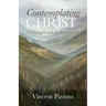 Contemplating Christ: The Gospels and the Interior Life