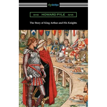 The Story of King Arthur and His Knights