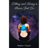 Sitting and Being is Never Just So