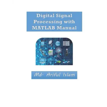 Digital Signal Processing with MATLAB Manual