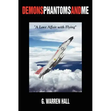Demons Phantoms and Me: "A Love Affair with Flying"