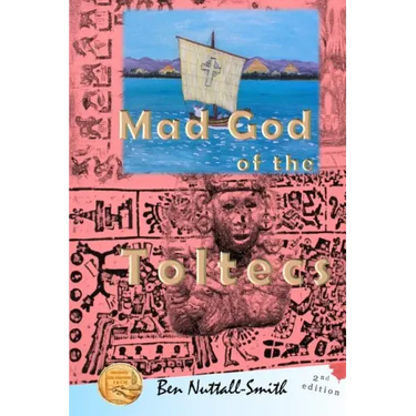 Mad God of the Toltecs: 2nd edition