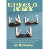 Old Knives, Xx, and More: Case and Case-Related Knives Before 1920: a Guide to Identification and Value
