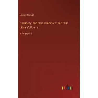 "Inebriety" and "The Candidate" and "The Library"; Poems: in large print