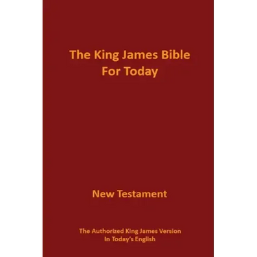 The King James Bible for Today New Testament: The Authorized King James Version in Today's English