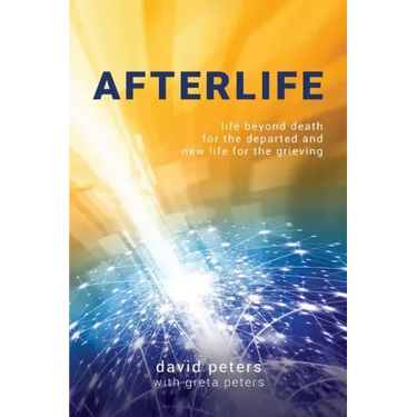 Afterlife: Life beyond death for the departed and new life for the grieving