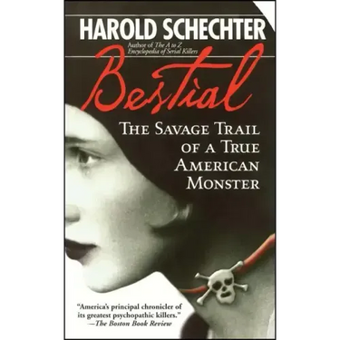 Bestial: The Savage Trail of a True American Monster