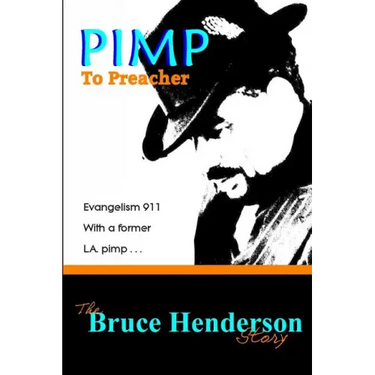 Pimp to Preacher: Evangelism 911 With a Former L.A. Pimp